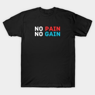 No pain no gain T-Shirt